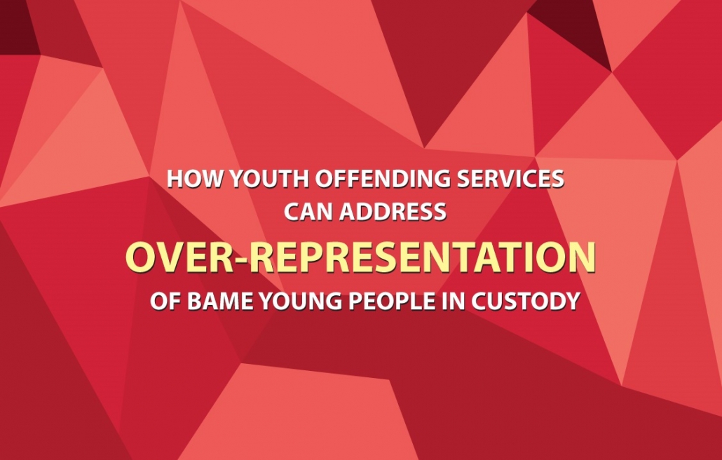 Over-representation of BAME young people in custody